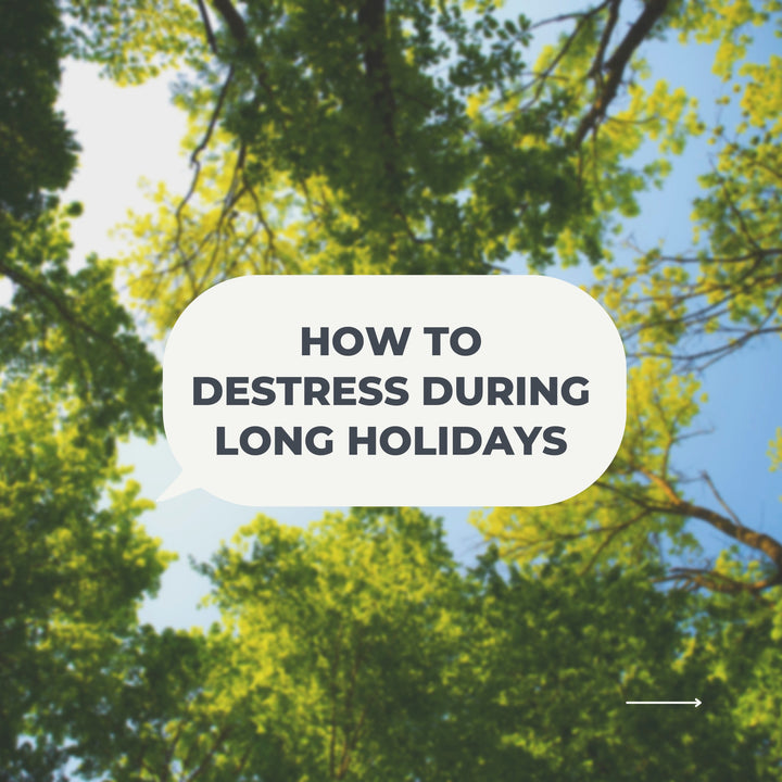 How to de-stress during long holidays